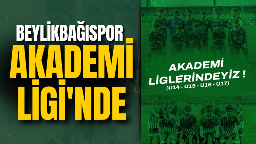 Beylikbağı Spor Akademi Ligi'nde