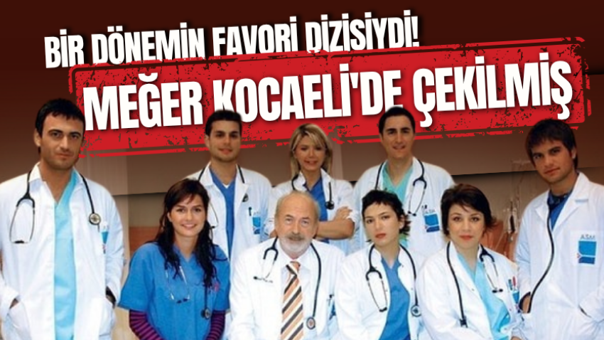 Bir dönemin favori dizisiydi! Meğer Kocaeli'de çekilmiş 