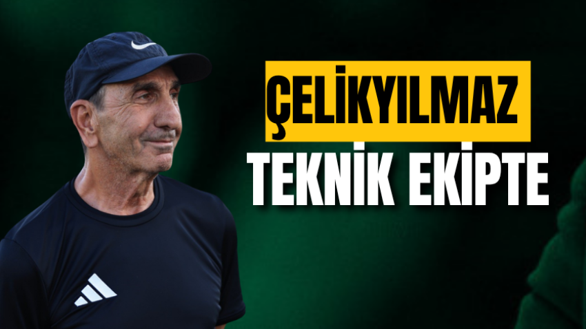 Çelikyılmaz teknik ekipte