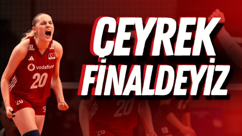 Çeyrek finaldeyiz