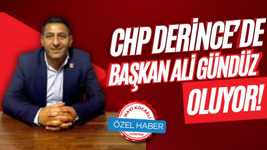 CHP Derince’de başkan Ali Gündüz oluyor! 