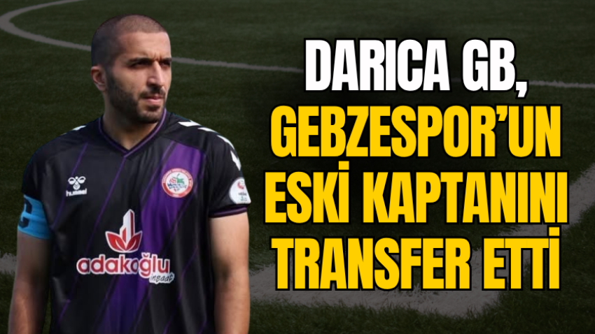Darıca GB, Gebzespor’un eski kaptanını transfer etti