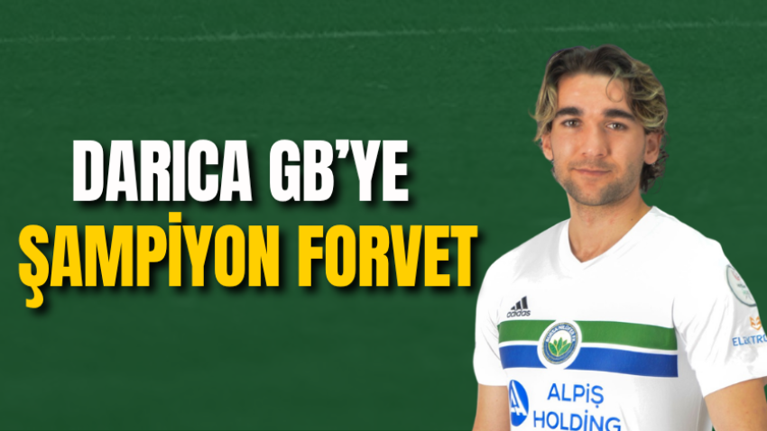 Darıca GB’ye şampiyon forvet