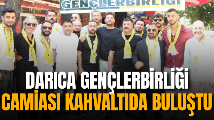 Darıca Gençlerbirliği camiası kahvaltıda buluştu 