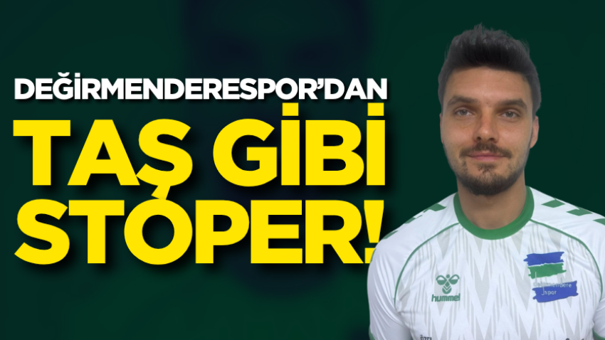 Değirmenderespor’dan taş gibi stoper!