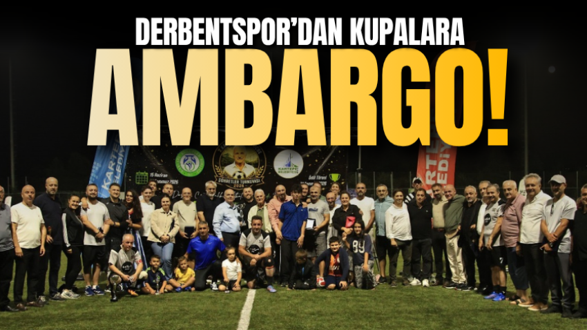 Derbentspor’dan kupalara ambargo!
