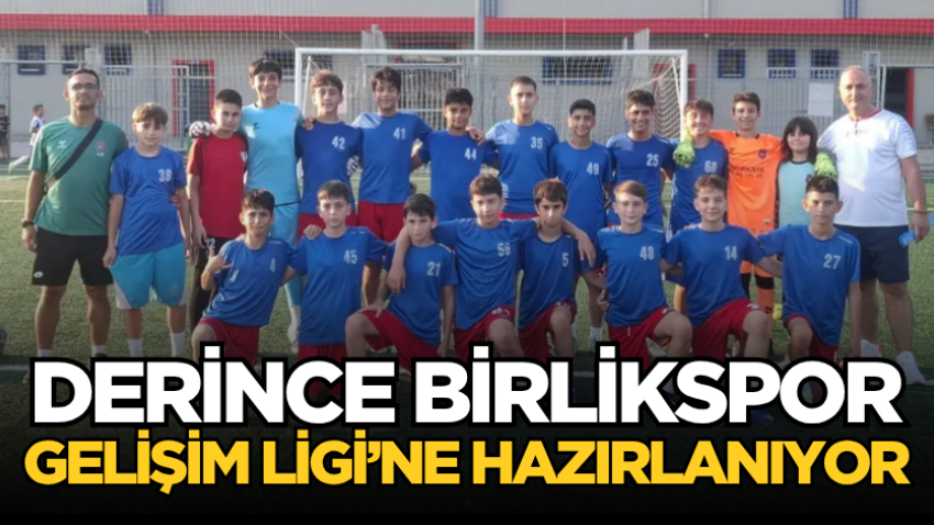 Derince Birlikspor Gelişim Ligi’ne hazırlanıyor
