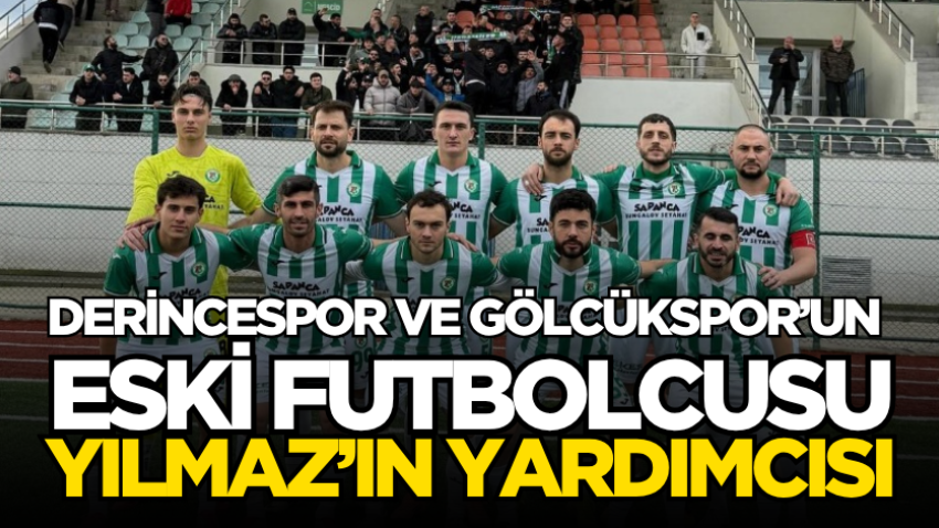 Derincespor ve Gölcükspor’un eski futbolcusu Yılmaz’ın yardımcısı