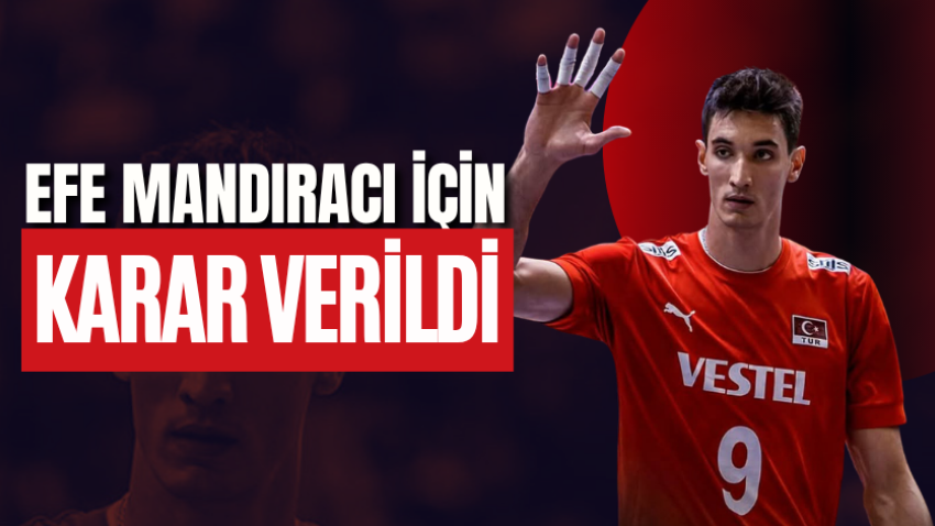 Efe Mandıracı için karar verildi 