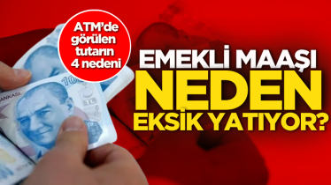 Emekli maaşı neden eksik yatıyor? ATM’de görülen tutarın 4 nedeni