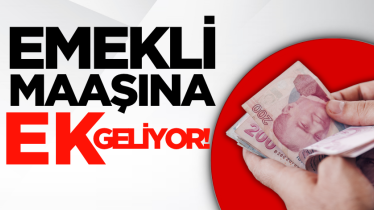 Emekli maaşına ek geliyor! 