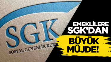 Emeklilere SGK’dan büyük müjde!