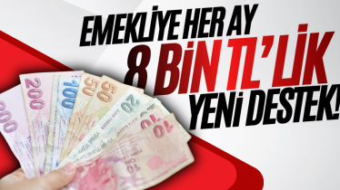 Emekliye her ay 8 bin TL’lik yeni destek!