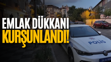 Emlak dükkanı kurşunlandı!