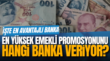 En yüksek emekli promosyonunu hangi banka veriyor? İşte en avantajlı banka