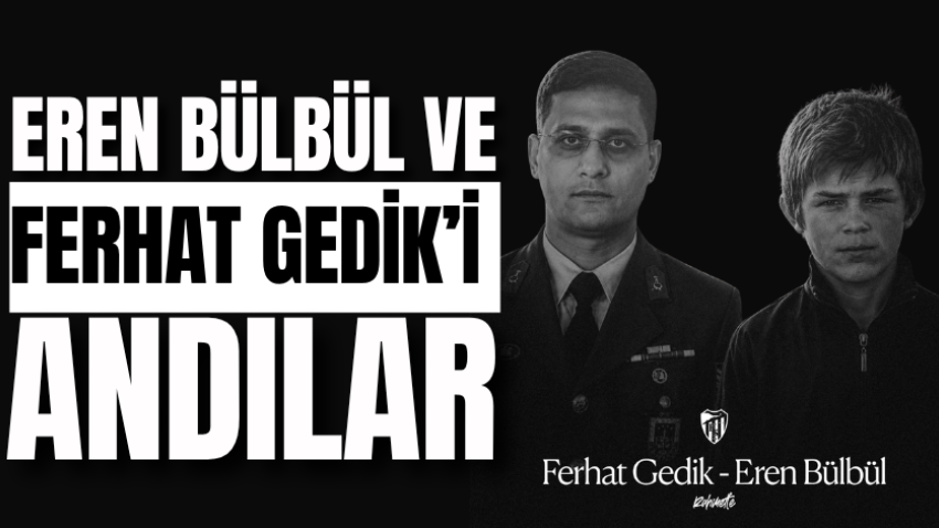 Eren Bülbül ve Ferhat Gedik’i andılar