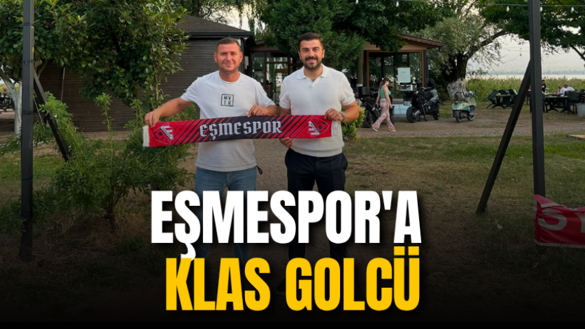 Eşmespor'a klas golcü