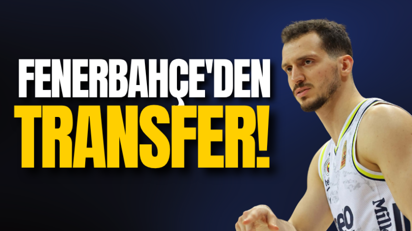 Fenerbahçe'den transfer!