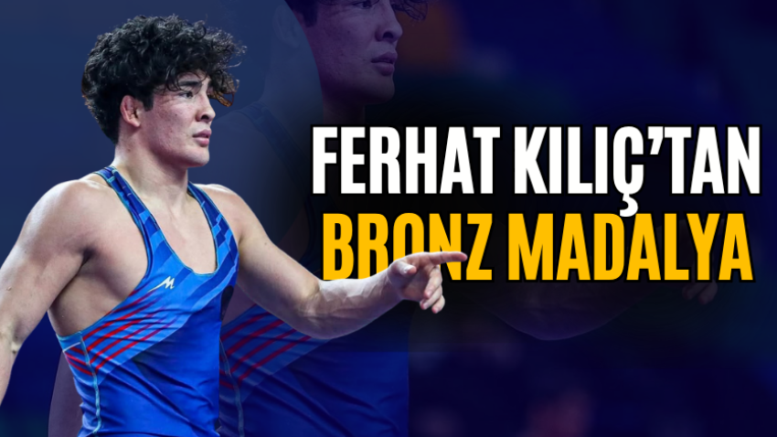 Ferhat Kılıç’tan bronz madalya