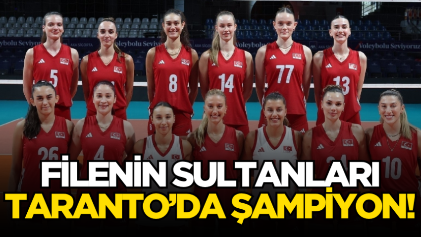 Filenin Sultanları Taranto’da şampiyon!