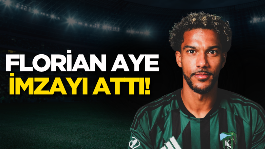 Florian Aye imzayı attı! 