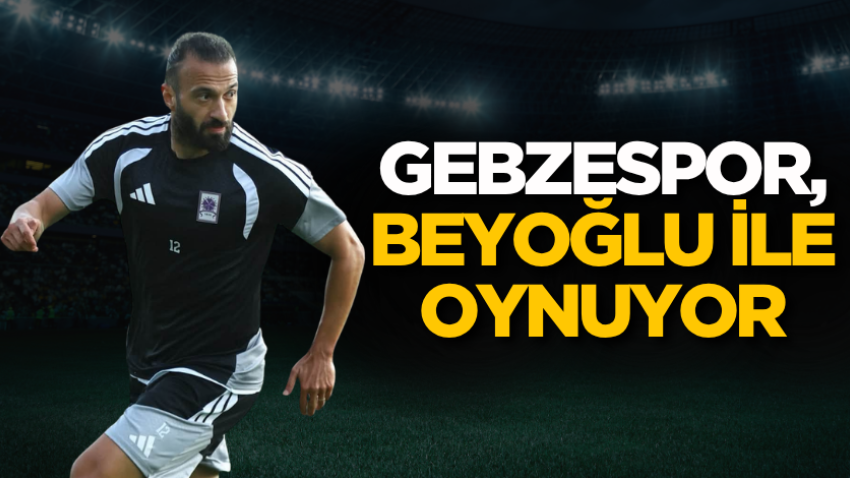 Gebzespor, Beyoğlu ile oynuyor