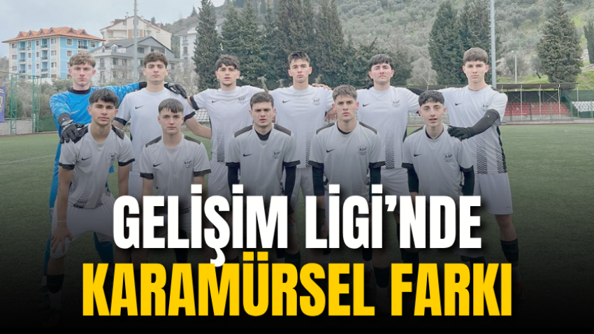 Gelişim Ligi’nde Karamürsel farkı