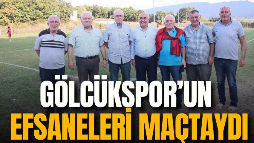 Gölcükspor’un efsaneleri maçtaydı