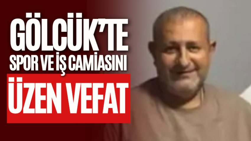 Gölcük’te spor ve iş camiasını üzen vefat