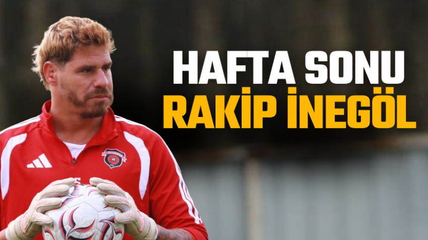 Hafta sonu rakip İnegöl