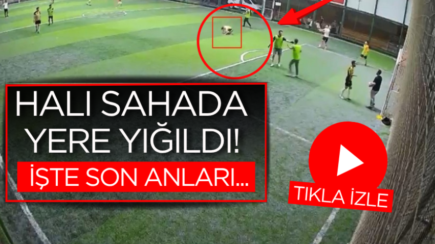 Halı sahada bir anda yere yığıldı! İşte genç Ahmet'in son anları!