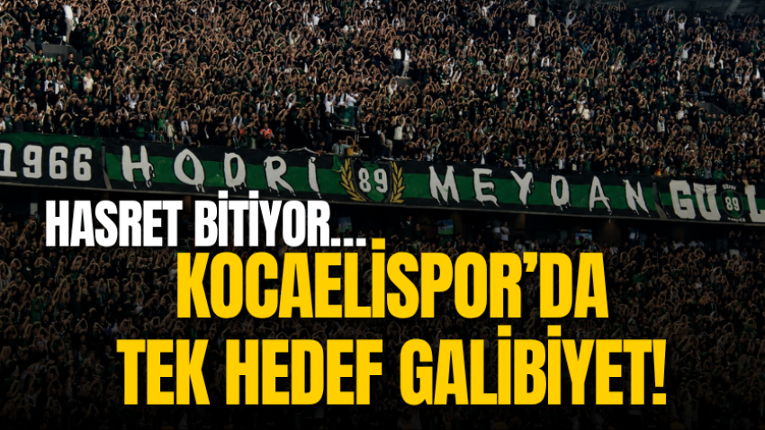 Hasret bitiyor… Kocaelispor’da tek hedef galibiyet!