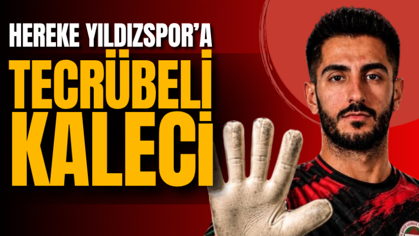 Hereke Yıldızspor’a tecrübeli kaleci