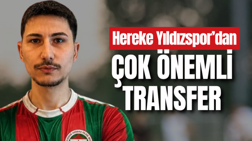 Hereke Yıldızspor’dan çok önemli transfer