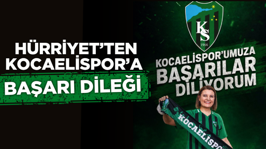 Hürriyet’ten Kocaelispor’a başarı dileği