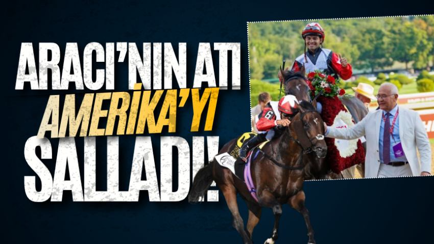 İbrahim Aracı’nın atı Amerika’yı salladı!