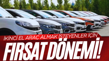 İkinci el araç almak isteyenler için fırsat dönemi!
