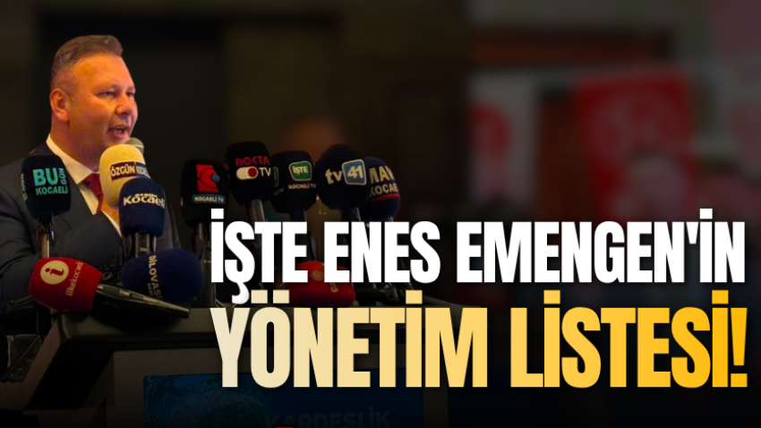 İşte Enes Emengen'in yönetim listesi! 