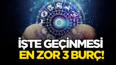 İşte geçinmesi en zor 3 burç!