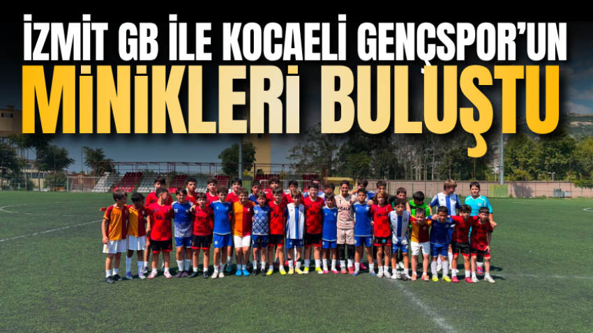 İzmit GB ile Kocaeli Gençspor’un minikleri buluştu