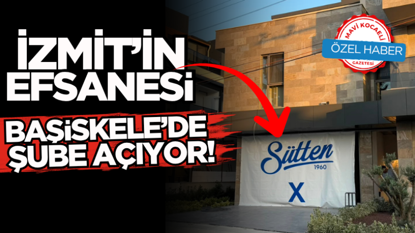 İzmit’in efsanesi Sütten, Başiskele’de şube açıyor!