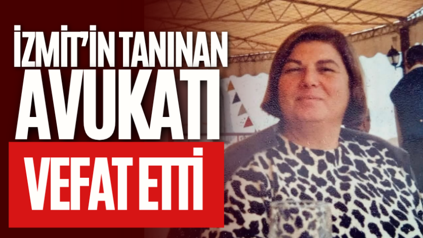 İzmit’in tanınan avukatı vefat etti 