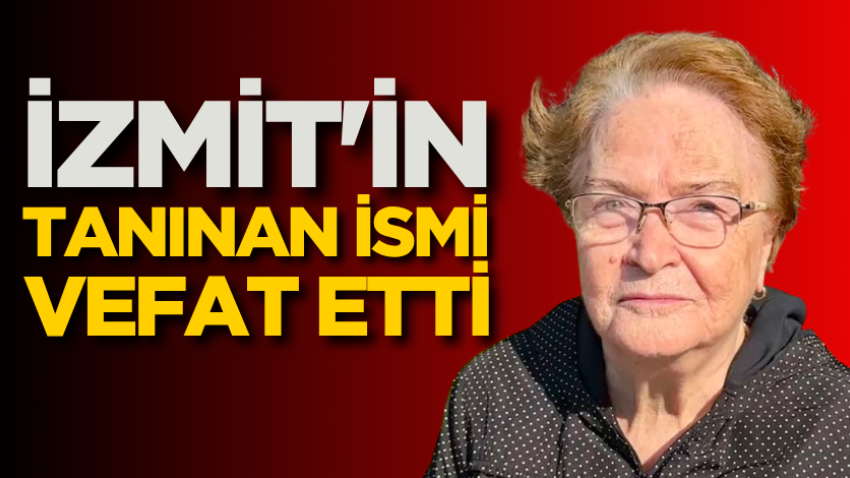 İzmit'in tanınan ismi vefat etti