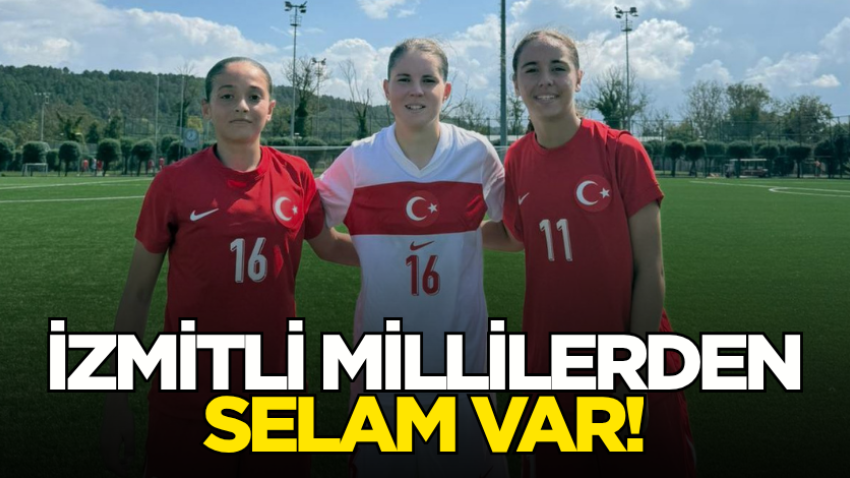 İzmitli millilerden selam var!