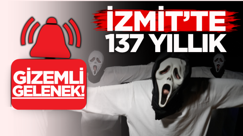 İzmit’te 137 yıllık gizemli gelenek!