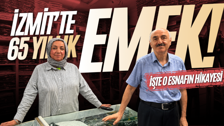 İzmit’te 65 yıllık emek! İşte o esnafın hikayesi 
