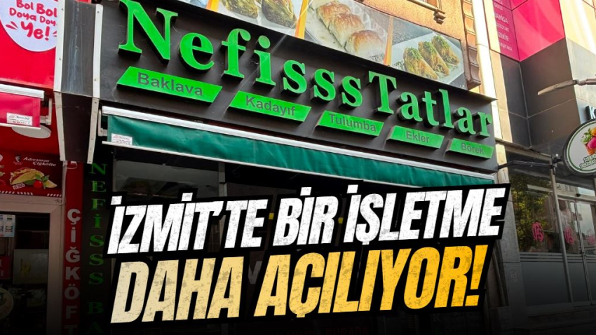 İzmit’te bir işletme daha açılıyor!