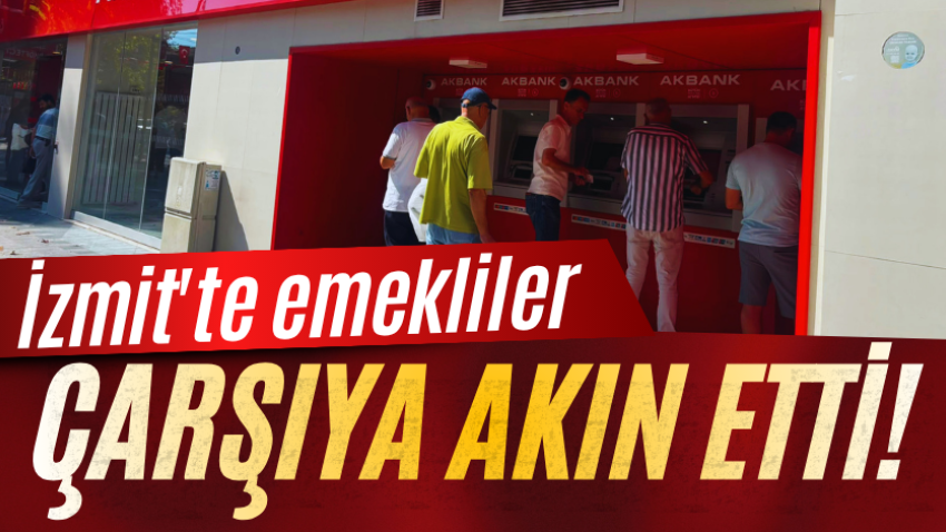 İzmit'te emekliler çarşıya akın etti! 
