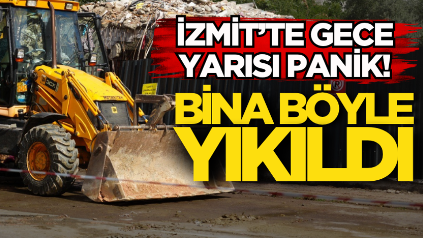 İzmit’te gece yarısı panik! Bina böyle yıkıldı