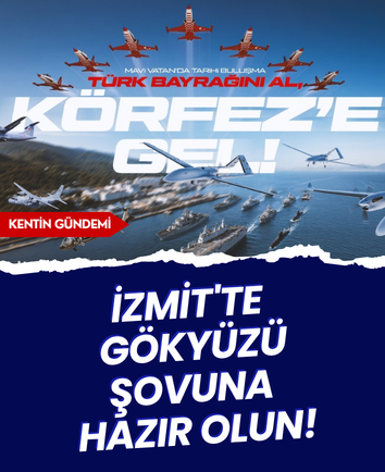 İzmit'te gökyüzü şovuna hazır olun!